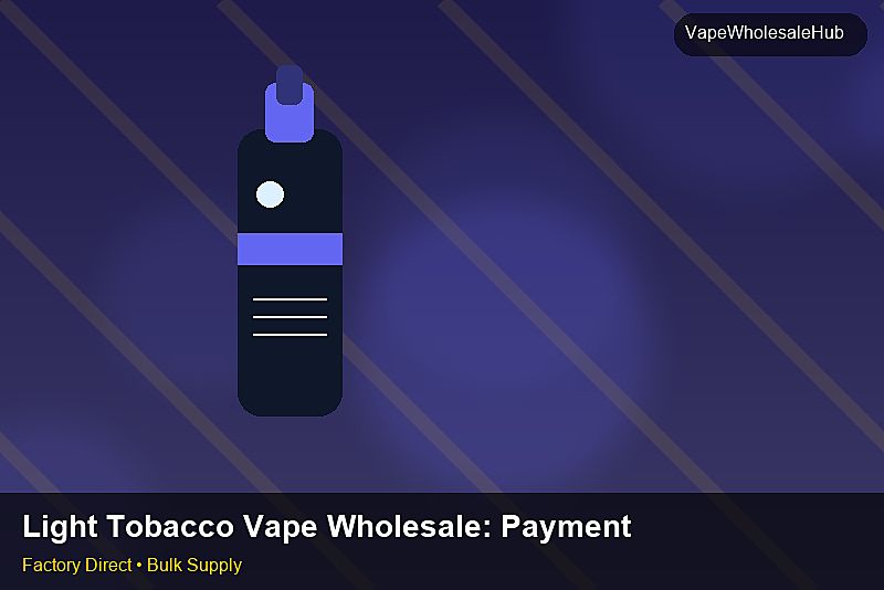 Light Tobacco Vape Wholesale — Light Tobacco Vape Wholesale: Payment Terms | 2026 Edition photo 1