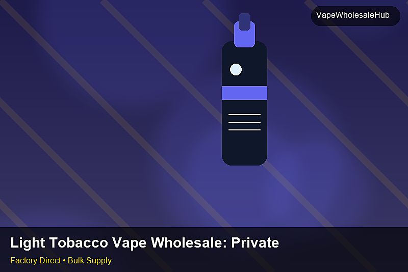 Light Tobacco Vape Wholesale — Light Tobacco Vape Wholesale: Private Label Options | 2026 Edition photo 1